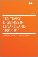 Ten Years' Diggings in Len p Land, 1901-1911