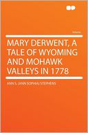 Mary Derwent, a Tale of Wyoming and Mohawk Valleys in 1778