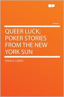 Queer Luck; Poker Stories From the New York Sun