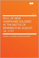 Roll of New Hampshire Soldiers at the Battle of Bennington, August 16, 1777