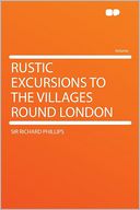 Rustic Excursions to the Villages Round London