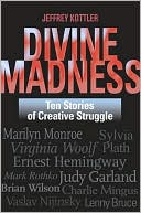 Divine Madness: Ten Stories of Creative Struggle