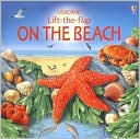 On the Beach (Lift-the-Flap Series)