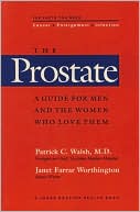 The Prostate: A Guide for Men and the Women Who Love Them