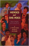 Heroes and She-roes: Poems of Amazing and Everyday Heroes