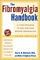 The Fibromyalgia Handbook: A 7-Step Program to Halt and Even Reverse Fibromyalgia