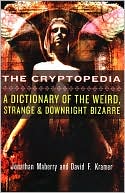 download Cryptopedia : A Dictionary of the Weird, Strange, and Downright Bizarre book
