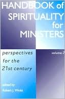 Handbook of Spirituality for Ministers: Perspectives for the 21st Century