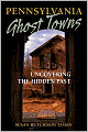 Pennsylvania Ghost Towns: Uncovering the Hidden Past
