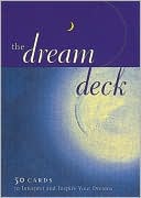 The Dream Deck: 50 Cards to Interpret and Inspire Your Dreams