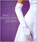 The Knot Book of Wedding Gowns