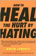 download How to Heal the Hurt by Hating book
