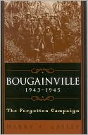 Bougainville, 1943-1945: The Forgotten Campaign