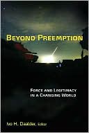 Beyond Preemption: Force and Legitimacy in a Changing World