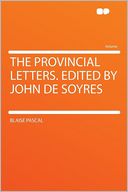 The Provincial Letters. Edited by John De Soyres