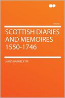 Scottish Diaries and Memoires 1550-1746