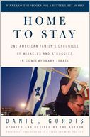 Home to Stay: One American Family's Chronicle of Miracles and Struggles in Contemporary Israel