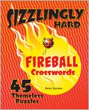 Sizzlingly Hard Fireball Crosswords: 45 Themeless Puzzles