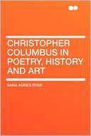 Christopher Columbus in Poetry, History and Art