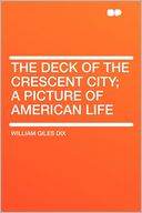 The Deck of the Crescent City; a Picture of American Life