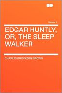 Edgar Huntly, Or, the Sleep Walker Volume 2