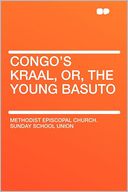 Congo's Kraal, Or, the Young Basuto