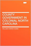 County Government in Colonial North Carolina