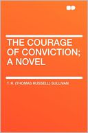 The Courage of Conviction; a Novel