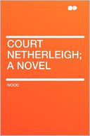 Court Netherleigh; a Novel