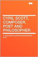 Cyril Scott, Composer, Poet and Philosopher