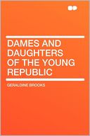 Dames and Daughters of the Young Republic
