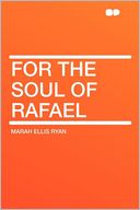 For the Soul of Rafael