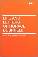 Life and Letters of Horace Bushnell