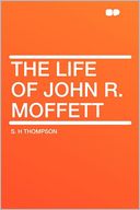 The Life of John R. Moffett