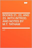 Books 21, 22, and 23. With Introd. and Notes by M.T. Tatham