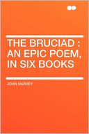 The Bruciad: an Epic Poem, in Six Books
