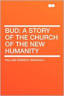 Bud: a Story of the Church of the New Humanity