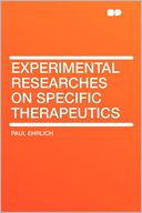 Experimental Researches on Specific Therapeutics