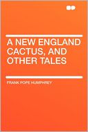 A New England Cactus, and Other Tales