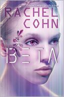 Beta by Rachel Cohn: Book Cover