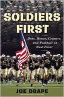 Soldiers First: Duty, Honor, Country, and Football at West Point