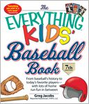 The Everything KIDS' Baseball Book, 7th Edition: From baseball's history to today's favorite players?with lots of home run fun in between