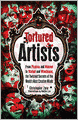 Tortured Artists: From Picasso and Monroe to Warhol and Winehouse, the Twisted Secrets of the World's Most Creative Minds