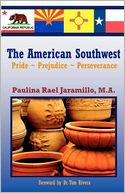 The American Southwest: Pride ~ Prejudice ~ Perseverance