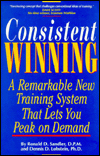 Consistent Winning: A Remarkable New Training System That Lets You Peak on Demand