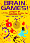 Brain Games!: Ready-to-Use Activities That Make Thinking Fun for Grades 6-12