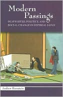 Modern Passings: Death Rites, Politics, and Social Change in Imperial Japan