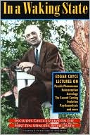 In a Waking State: Edgar Cayce Lectures