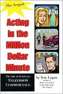 Acting in the Million Dollar Minute: The Sequel