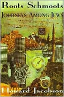 Roots Schmoots: Journeys among Jews